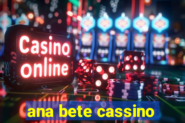 ana bete cassino